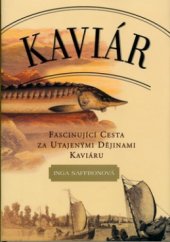 kniha Kaviár fascinující cesta za utajenými dějinami kaviáru, BB/art 2004