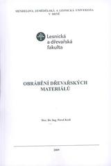 kniha Obrábění dřevařských materiálů, Mendelova zemědělská a lesnická univerzita v Brně 2009