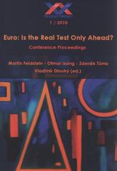 kniha Euro: Is the Real Test Only Ahead? conference proceedings : Prague, November 2009, Prague Twenty 2010