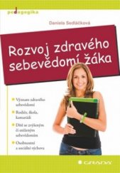 kniha Rozvoj zdravého sebevědomí žáka, Grada 2009