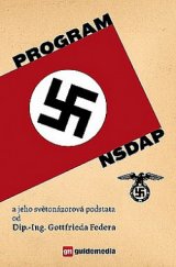 kniha Program NSDAP a jeho světonázorová podstata, Guidemedia 2013