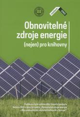 kniha Obnovitelné zdroje energie (nejen) pro knihovny, Moravskoslezská vědecká knihovna v Ostravě 2010