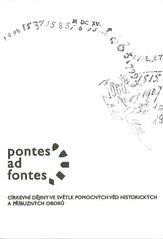 kniha Pontes ad fontes církevní dějiny ve světle pomocných věd historických a příbuzných oborů, Univerzita Hradec Králové, Filozofická fakulta, Kabinet regionálních církevních dějin 2011