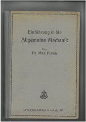 kniha Einführung in die Allgemeine Mechanik Zum Gebrauch bei Vorträgen, sowie zum Selbstunterricht, Hirzel Verlag 1921