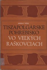 kniha Tiszapolgárske pohrebisko vo Veĺkých Raškovciach, Východoslovenské vydavateľstvo 1977