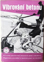 kniha Vibrování betonu příruč. zhutňování betonové směsi vibrátory na stavbách, Práce 1952