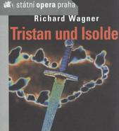 kniha Richard Wagner, Tristan a Isolda hudební drama o 3 dějstvích : premiéra 20.5.2010, Státní opera Praha 2010