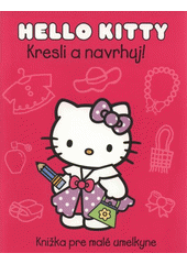 kniha Hello Kitty - kresli a navrhuj!: [knižka pre malé umelkyne], Egmont 2011