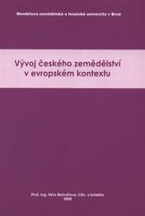 kniha Vývoj českého zemědělství v evropském kontextu, Mendelova zemědělská a lesnická univerzita v Brně 2008