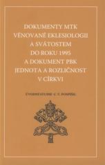 kniha Dokumenty MTK věnované eklesiologii a svátostem do roku 1995 a dokument PBK Jednota a rozličnost v církvi, Karmelitánské nakladatelství 2011