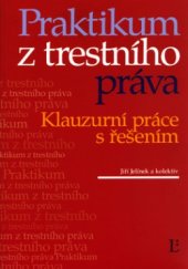 kniha Praktikum z trestního práva klauzurní práce s řešením, Linde 2005