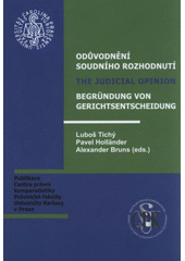 kniha Odůvodnění soudního rozhodnutí = The judicial opinion = Begründung von Gerichtsentscheidung, Univerzita Karlova, Právnická fakulta, Centrum právní komparatistiky 2011