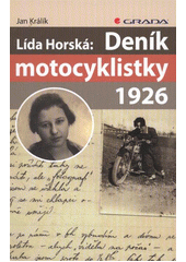 kniha Lída Horská: Deník motocyklistky 1926, 2.IV.-15.VIII., Grada 2012