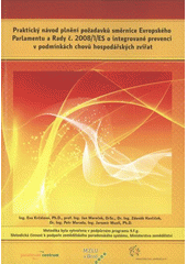 kniha Praktický návod plnění požadavků směrnice Evropského Parlamentu a Rady č. 2008/1/ES o integrované prevenci v podmínkách chovů hospodářských zvířat, Mendelova zemědělská a lesnická univerzita v Brně 2008