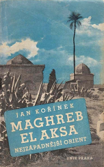kniha Maghreb El Aksa, nejzápadnější Orient, Česká grafická Unie 1941