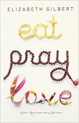 kniha Eat, pray, love one woman's search for everything across Italy, India and Indonesia, Penguin Books 2006