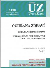 kniha ÚZ č. 1196  Ochrana zdraví - Úplné znění předpisů, Sagit 2017