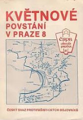 kniha Květnové povstání v Praze 8 Praha 8 v protifašistickém odboji (1939-1945), Práce 1988