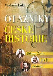 kniha Otazníky české historie Dějiny Čech, jak je neznáte, XYZ 2019