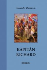 kniha Kapitán Richard obrazy z válečného života za Napoleona I., MOBA 2010