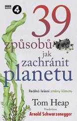 kniha 39 způsobů, jak zachránit planetu Reálná řešení změny klimatu, Zoner Press 2022