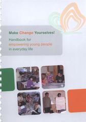 kniha Make change yourselves! handbook for empowering young people in everyday life, International Academy for Diaconia and Social Action, Central & Eastern Europe 2011