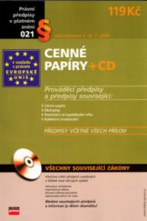 kniha Cenné papíry [aktualizováno k 15.7.2004 ; prováděcí předpisy a předpisy související: cenné papíry, dluhopisy, podnikání na kapitálovém trhu, kolektivní investování ; předpisy včetně všech příloh, CPress 2004