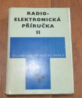 kniha Radio elektronická příručka II Technické příručky práce, Práce 1972