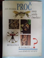 kniha Proč vosy, včely, čmeláci, mravenci a termiti-?, aneb, Hmyzí státy, Ústav organické chemie a biochemie Akademie věd ČR 1997