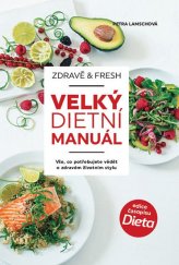 kniha Velký dietní manuál Zdravě & fresh - Vše, co potřebujete vědět o zdravém životním stylu, Czech News Center 2019