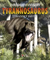 kniha Tyrannosaurus tyranský jašter, CPress 2010