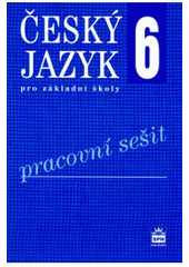 kniha Český jazyk 6 pro základní školy pracovní sešit, SPN 2006