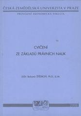 kniha Cvičení ze základů právních nauk, Česká zemědělská univerzita, Provozně ekonomická fakulta 2008