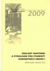 kniha Základy anatomie a fyziologie pro studenty humanitních oborů I, Univerzita Palackého v Olomouci 2009