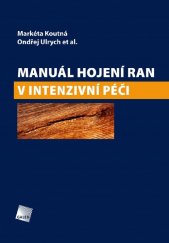 kniha Manuál hojení ran v intenzivní péči, Galén 2015