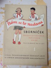 kniha Nám se to nestane 1. [sv.] Sborníček Čs. Červeného kříže pro mládež do 11 let., SZdN 1955