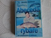 kniha Abeceda rybáře Od začátečníka k mistrovi, Aktuell 2001