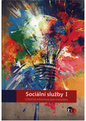 kniha Sociální služby I. Užitečné informace pro manažery, Asociace poskytovatelů sociálních služeb ČR 2016