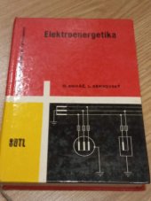 kniha Elektroenergetika pro 3. ročník středních průmyslových škol elektrotechnických Obor: výroba, rozvod a užití elektrické energie, SNTL 1965