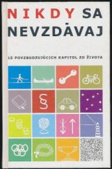 kniha Nikdy sa nevzdávaj 15 povzbudzujúcich kapitol zo života, Advent-Orion 2004