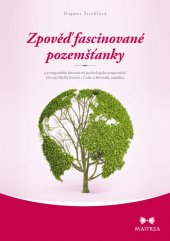 kniha Zpověď fascinované pozemšťanky a protagonistky alternativní psychologicko-terapeutické Metody Phyllis Krystal v České a Slovenské republice, Maitrea 2015