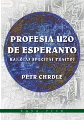 kniha Profesia uzo de Esperanto kaj ghiaj specifaj trajtoj, KAVA-PECH 2013