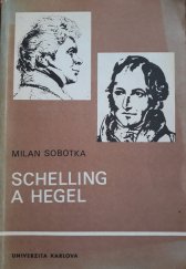 kniha Schelling a Hegel studie k světonázorovému a metodologickému vývoji v německé klasické filozofii, Univerzita Karlova 1987