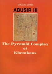 kniha Abusir III the pyramid complex of Khentkaus, Czech Institute of Egyptology 2001