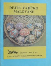 kniha Dejte vajíčko malované Květen - Kolekce I/1991 č. 132, Ateliér Květen 1991