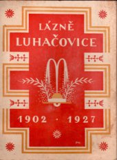 kniha Lázně Luhačovice 1902-1927, Ředitelství lázní Luhačovice 1927