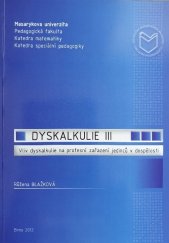 kniha Dyskalkulie III. Vliv dyskalkulie na profesní zařazení jedinců v dospělosti, Masarykova univerzita 2012