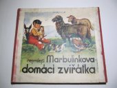 kniha Nejmilejší Marbulínkova domácí zvířátka [obrázky s veršíky], Zmatlík a Palička 1941