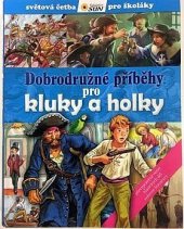 kniha Dobrodružní pribehy pro kluky a holky, SUN s.r.o. 2016