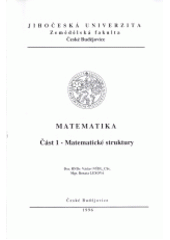 kniha Matematika. Část 1, - Matematické struktury, Jihočeská univerzita, Zemědělská fakulta 1996